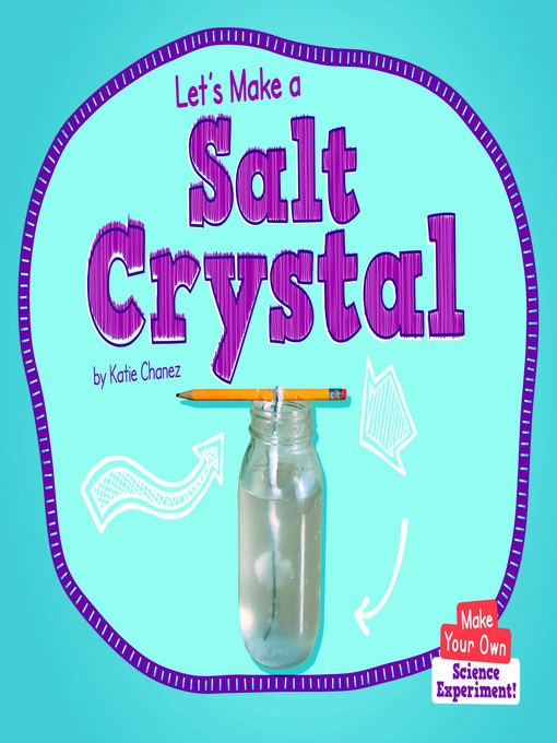 Title details for Let's Make a Salt Crystal by Katie Chanez - Available